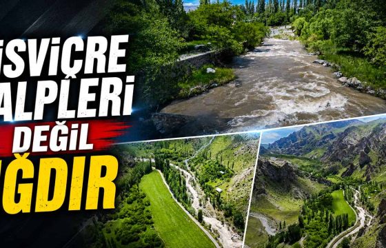 İsviçre Alpleri değil Iğdır